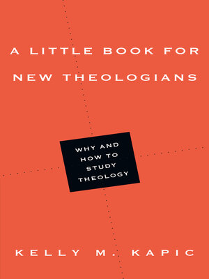 cover image of A Little Book for New Theologians: Why and How to Study Theology